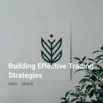 Building Effective Trading Strategies